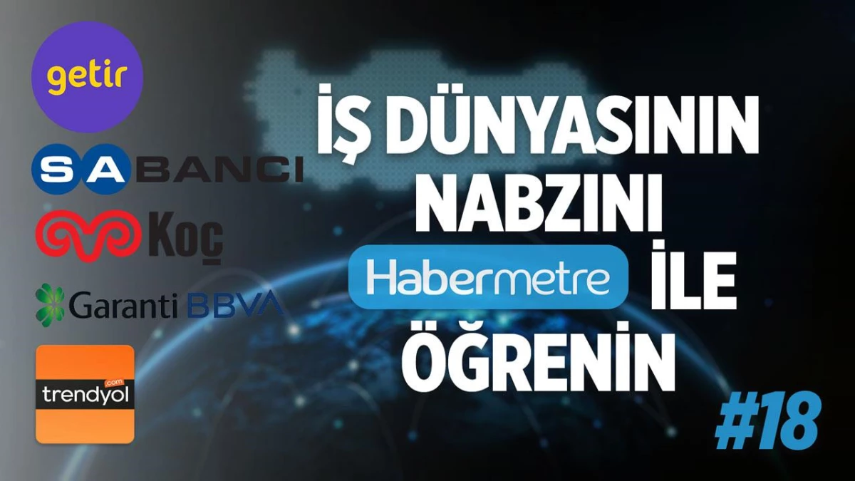 "Habermetre 10 - 16 Ekim 2022 Şirketler Gündemi ile iş dünyasından haftanın en önemli haberleri"