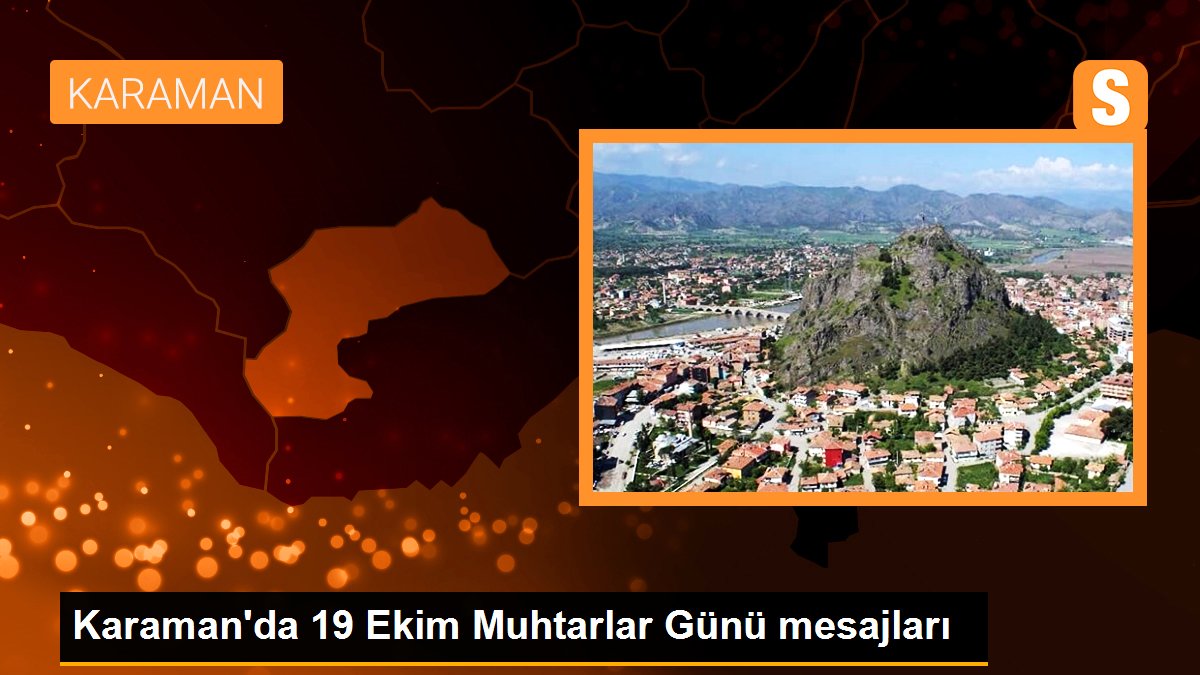 Karaman haberleri: Karaman\'da 19 Ekim Muhtarlar Günü mesajları