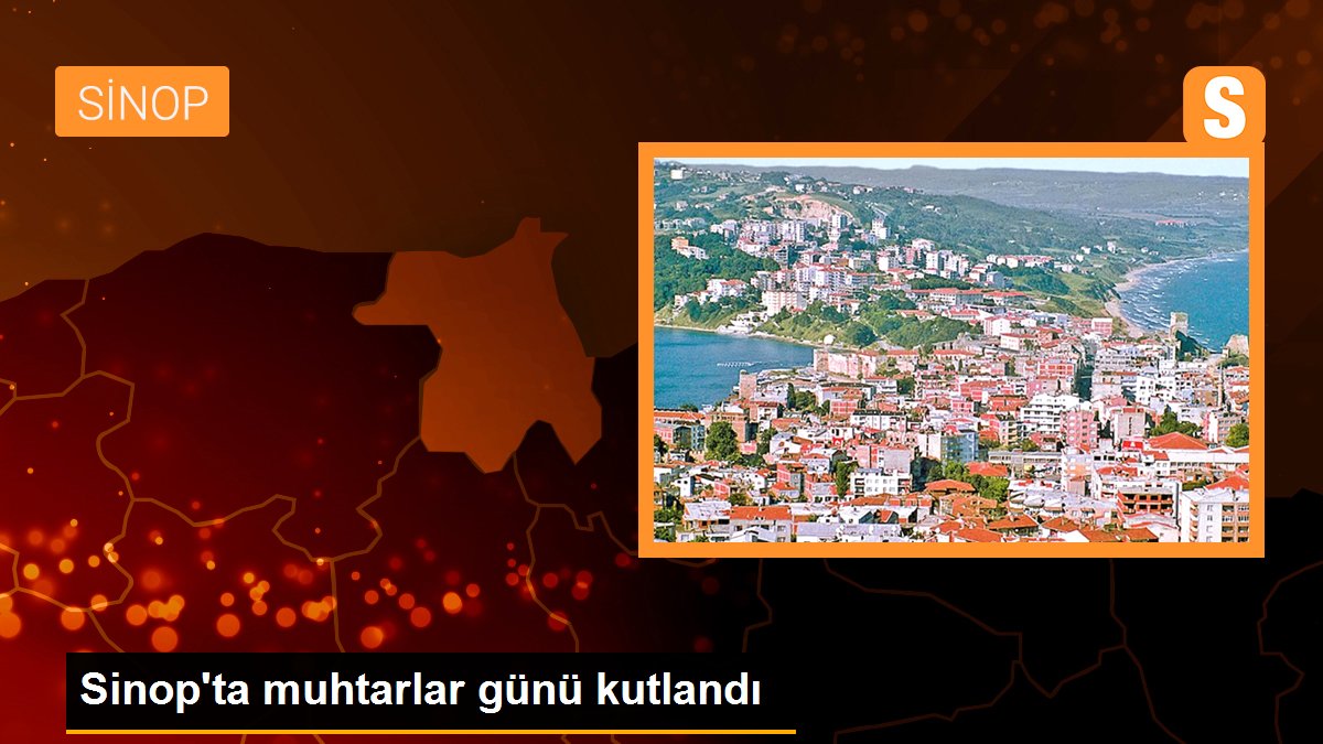 Sinop gündem haberleri | Sinop\'ta muhtarlar günü kutlandı