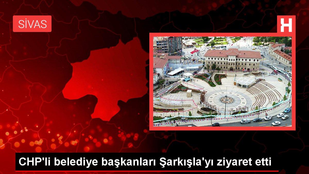 Sivas haber! CHP'li belediye başkanları Şarkışla'yı ziyaret etti