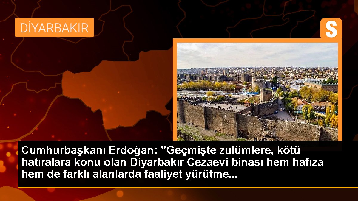 Diyarbakır haberleri... Cumhurbaşkanı Erdoğan: "Geçmişte zulümlere, kötü hatıralara konu olan Diyarbakır Cezaevi binası hem hafıza hem de farklı alanlarda faaliyet yürütme...