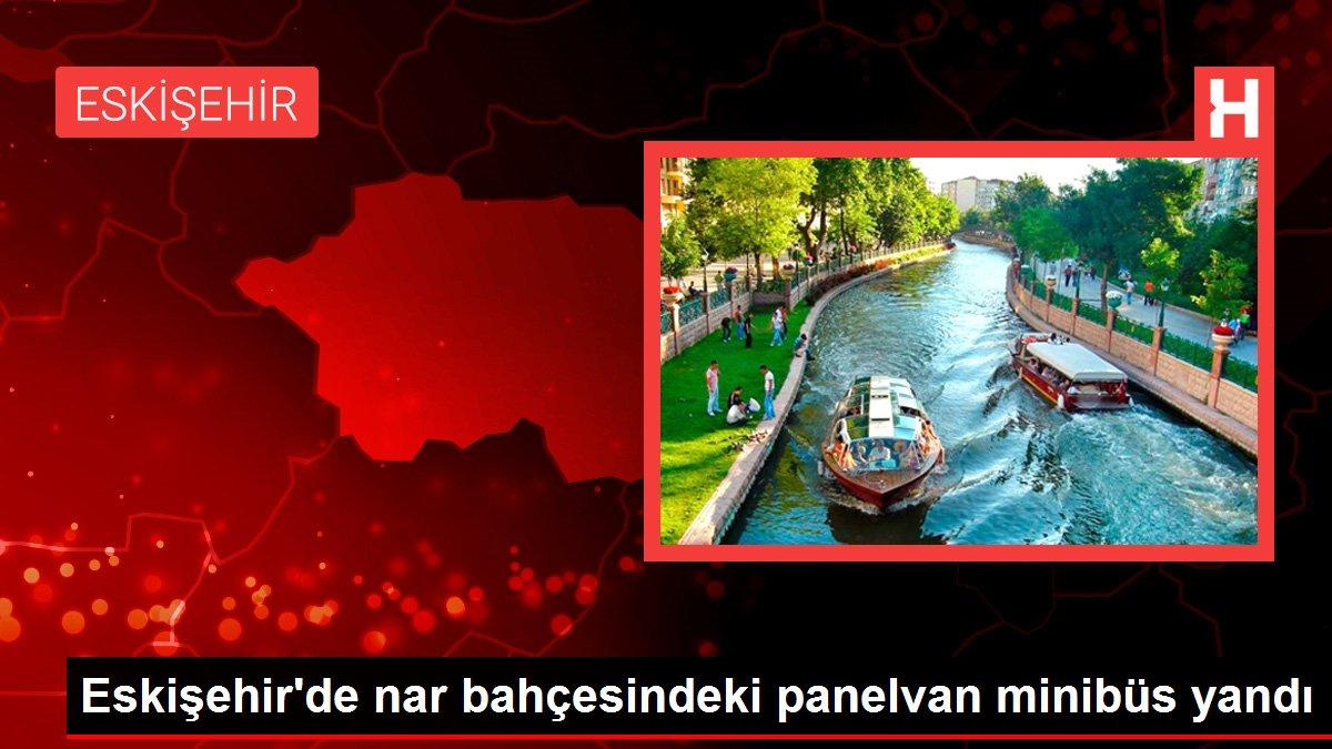 Eskişehir gündem haberi... Eskişehir'de nar bahçesindeki panelvan minibüs yandı