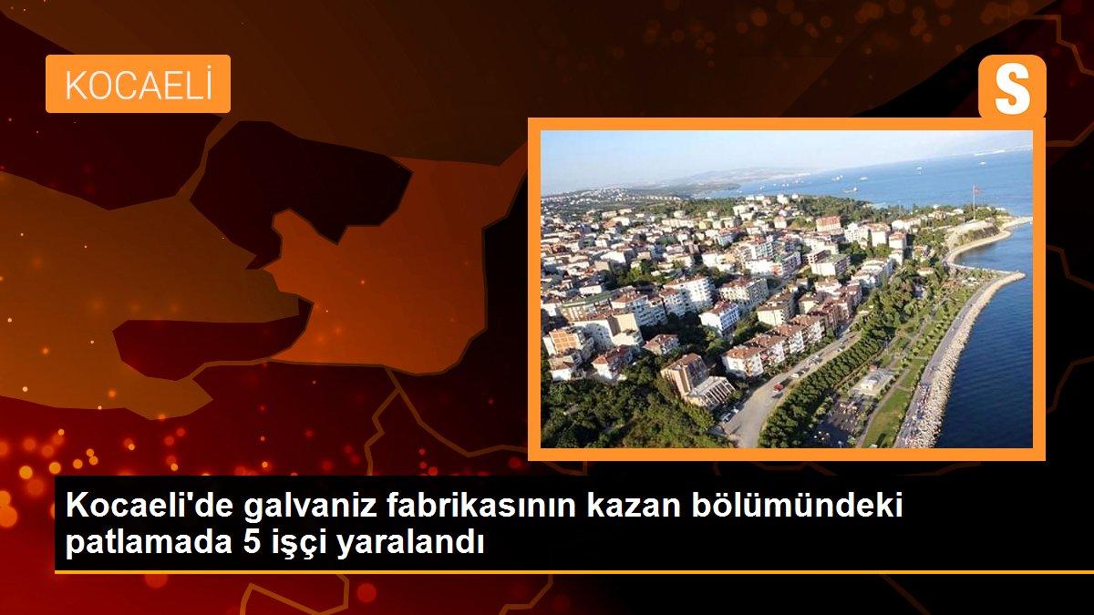 Son dakika haberi | Kocaeli\'de galvaniz fabrikasının kazan bölümündeki patlamada 5 işçi yaralandı