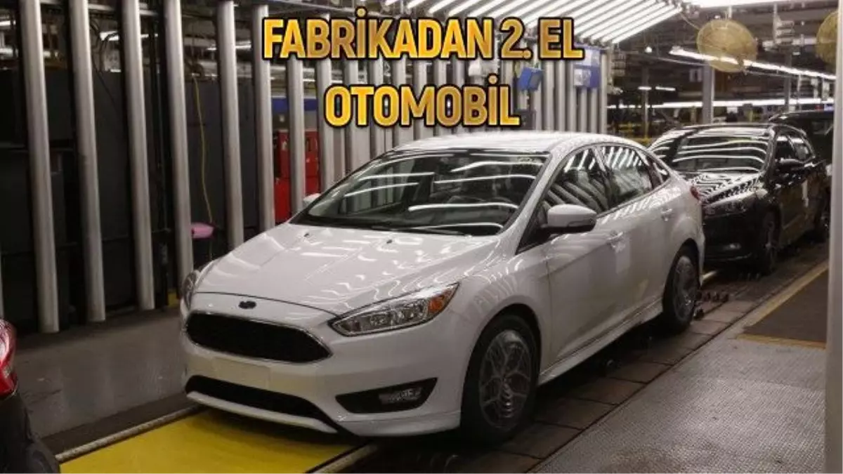 Türkiye\'de fabrika çıkışlı ikinci el otomobil dönemi resmen başlıyor!