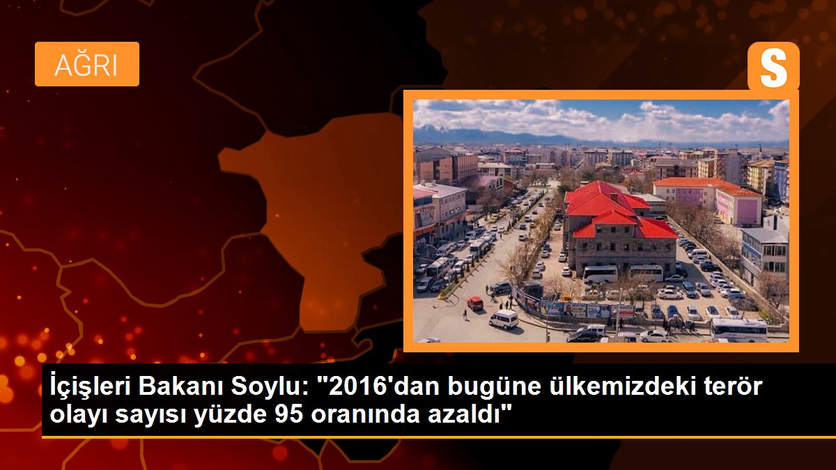 İçişleri Bakanı Soylu: "2016\'dan bugüne ülkemizdeki terör olayı sayısı yüzde 95 oranında azaldı"