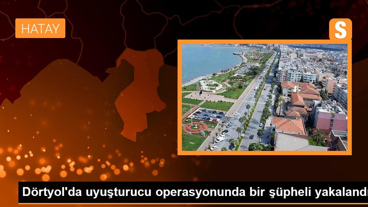 Dörtyol\'da uyuşturucu operasyonunda bir şüpheli yakalandı