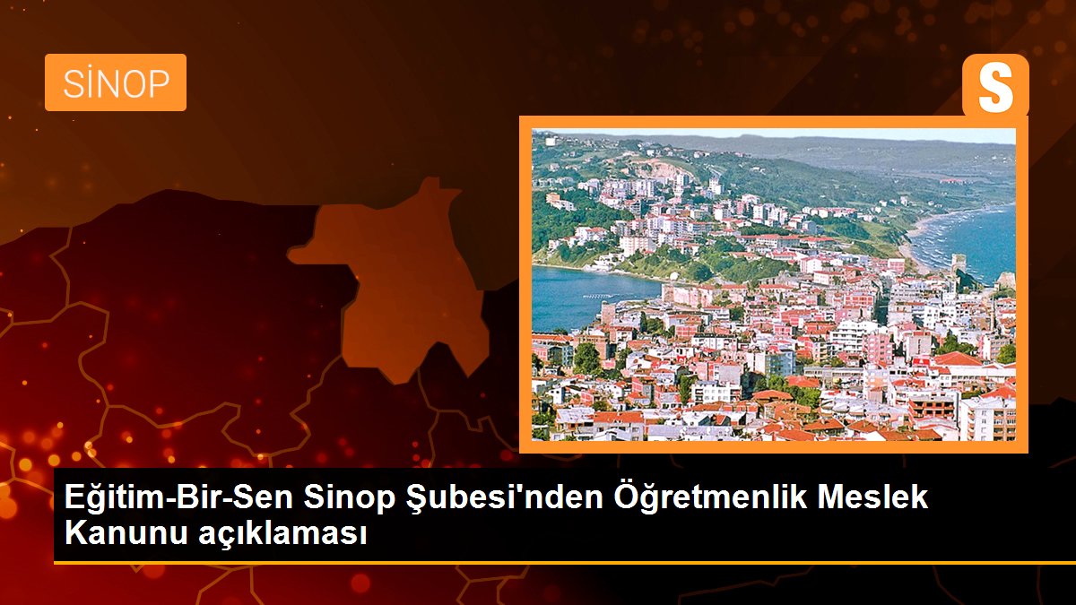 Eğitim-Bir-Sen Sinop Şubesi\'nden Öğretmenlik Meslek Kanunu açıklaması