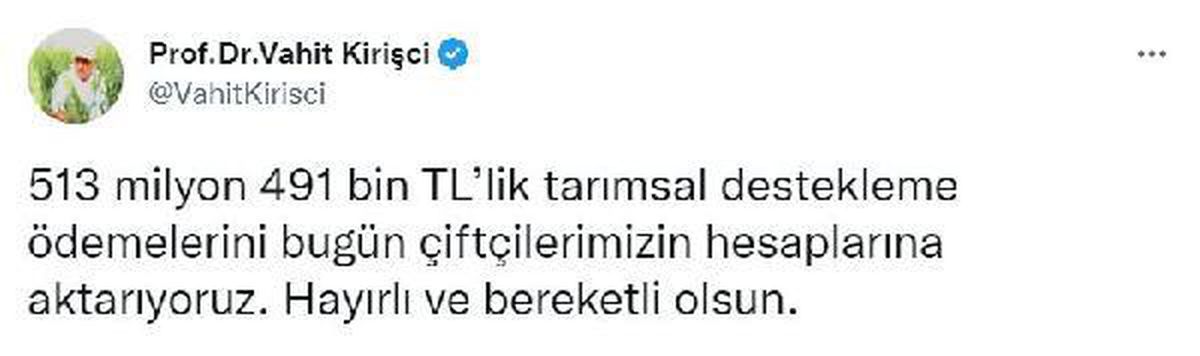 Bakan Kirişci, tarımsal destekleme ödemesinin bugün hesaplara aktarılacağını bildirdi