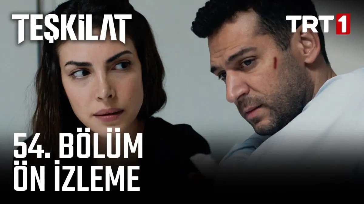 Teşkilat 54. Bölüm Ön İzleme