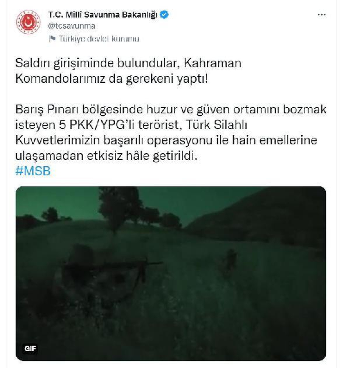 MSB: "Barış Pınarı bölgesinde huzur ve güven ortamını bozmak isteyen 5 PKK/YPG\'li terörist, Türk Silahlı Kuvvetlerimizin başarılı operasyonu ile hain...