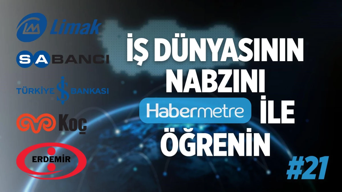 "Habermetre 31 Ekim - 6 Kasım 2022 Şirketler Gündemi ile iş dünyasından haftanın en önemli haberleri"