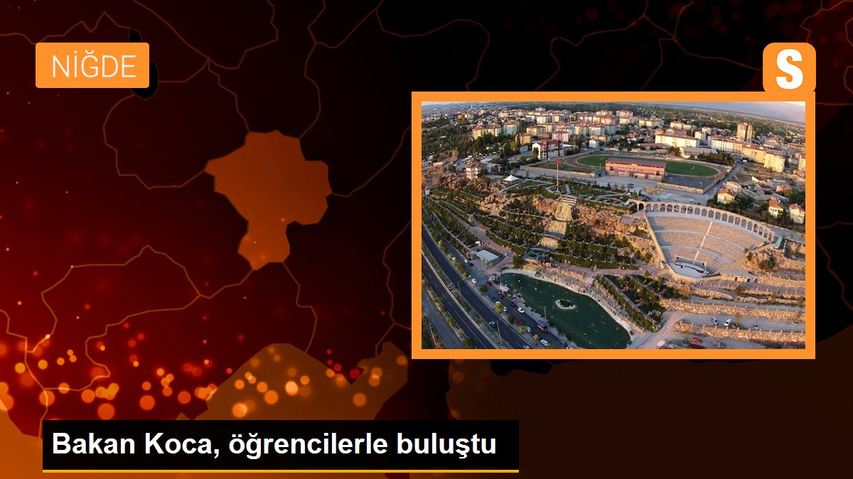 Bakan Koca, öğrencilerle buluştu