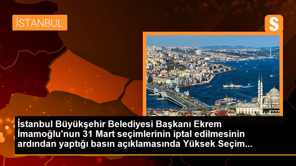 İstanbul Büyükşehir Belediyesi Başkanı Ekrem İmamoğlu\'nun 31 Mart seçimlerinin iptal edilmesinin ardından yaptığı basın açıklamasında Yüksek Seçim...