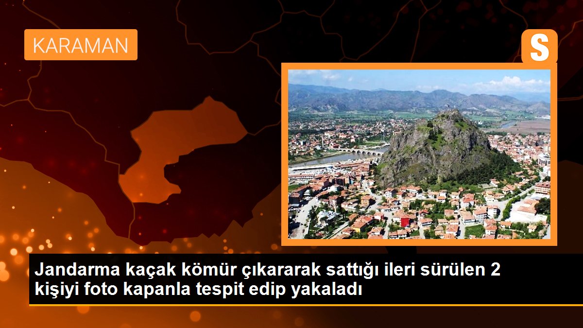 Jandarma kaçak kömür çıkararak sattığı ileri sürülen 2 kişiyi foto kapanla tespit edip yakaladı