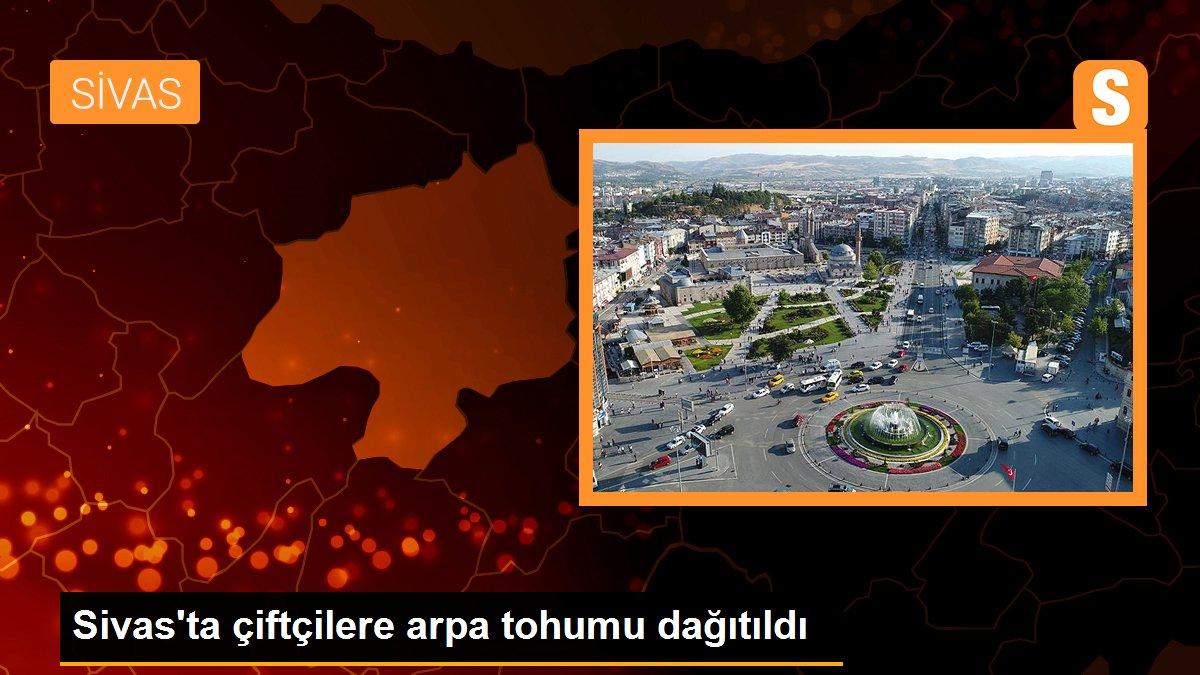 Sivas\'ta çiftçilere arpa tohumu dağıtıldı