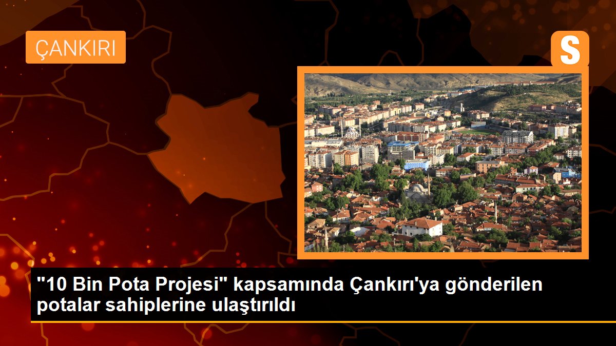 "10 Bin Pota Projesi" kapsamında Çankırı\'ya gönderilen potalar sahiplerine ulaştırıldı