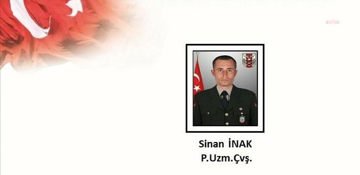 Msb: Kahraman Silah Arkadaşımız Piyade Uzman Çavuş Sinan İnak Şehit Olmuştur