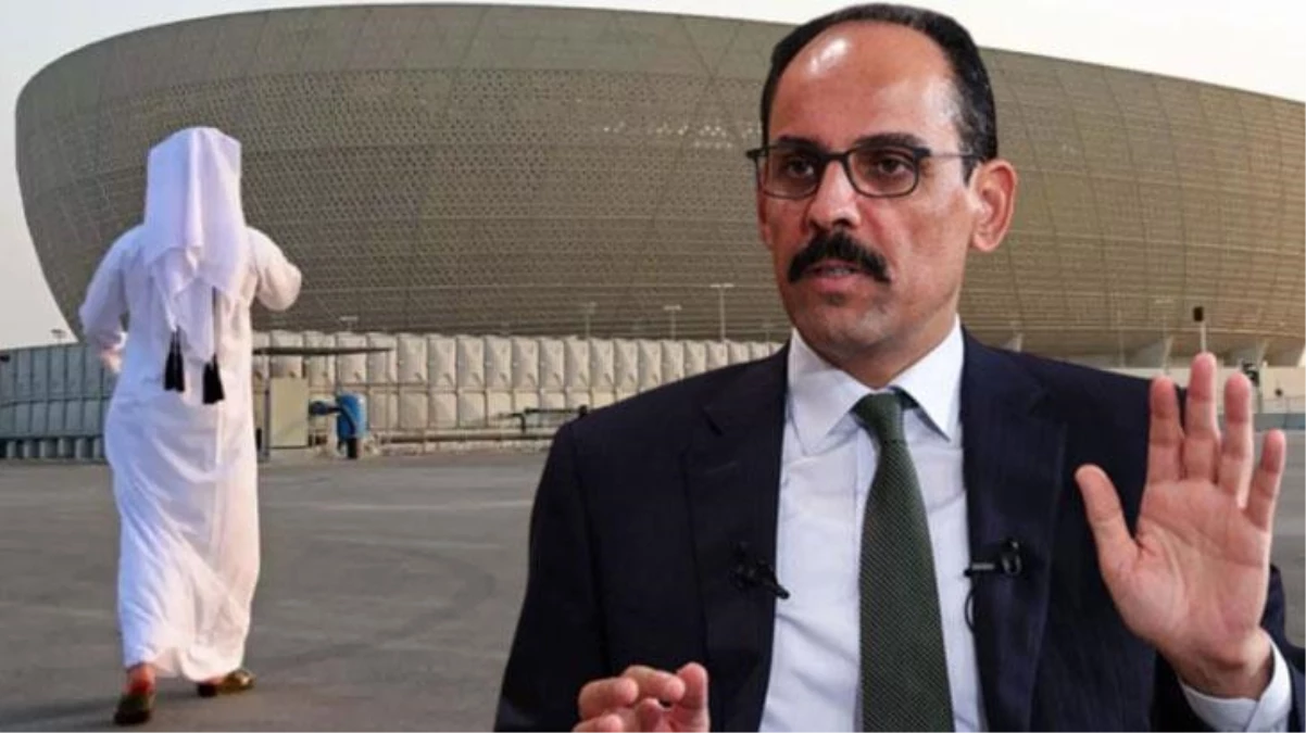 Katar\'ın Dünya Kupası\'na getirdiği alkol yasağına Cumhurbaşkanlığı Sözcüsü İbrahim Kalın\'dan tebrik