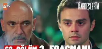 Kardeşlerim 68. Bölüm 2. Fragmanı | 'Oğluna sarılmayacak mısın?' @atv ?