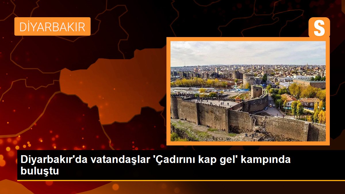 Diyarbakır\'da vatandaşlar \'Çadırını kap gel\' kampında buluştu