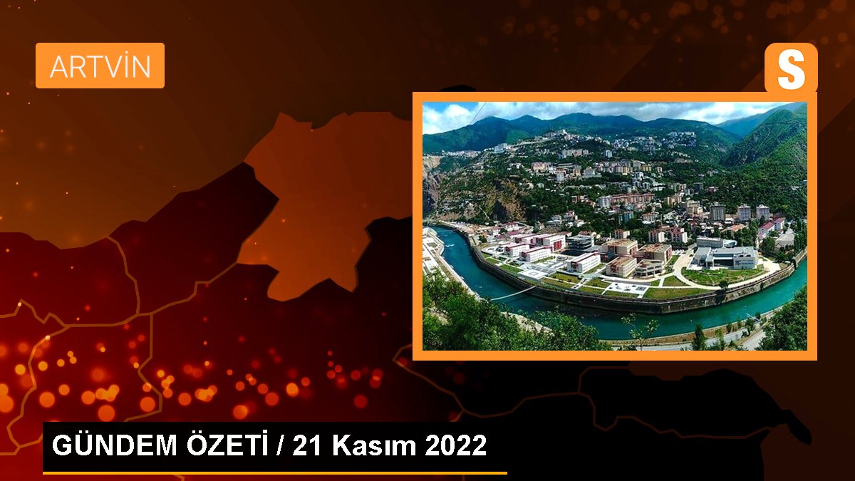 GÜNDEM ÖZETİ / 21 Kasım 2022