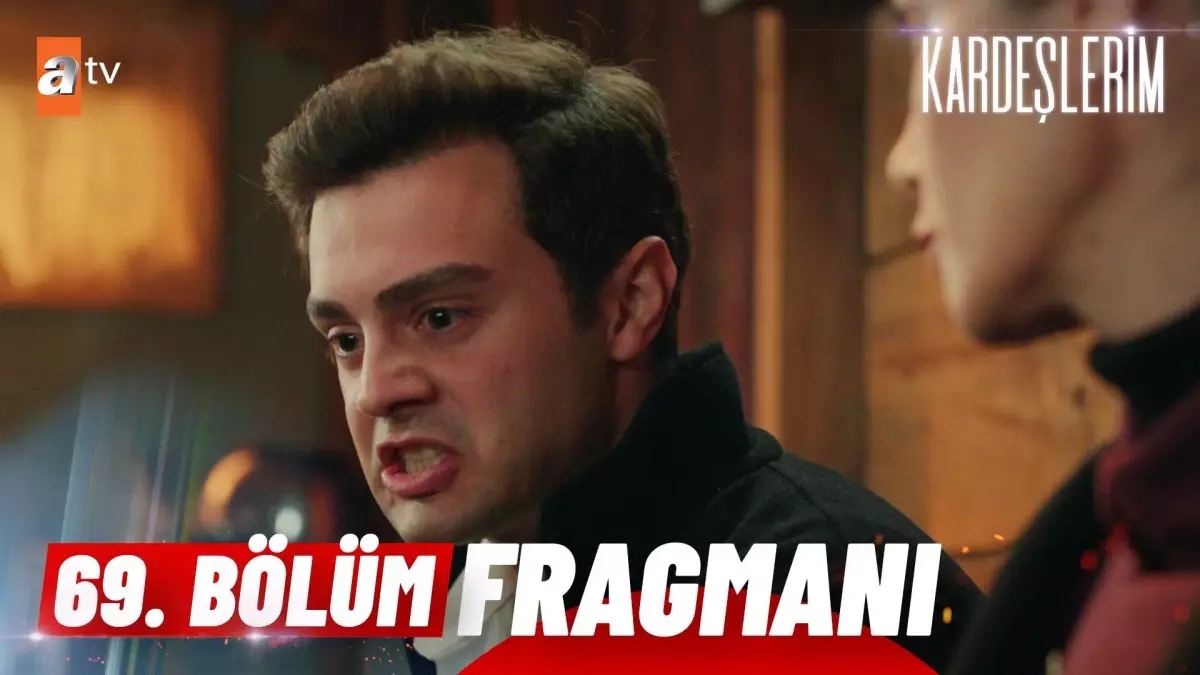 Kardeşlerim 69. Bölüm Fragmanı | " O çocuk geçmişteki hatadan başka hiçbir şey değil..." @atv ?