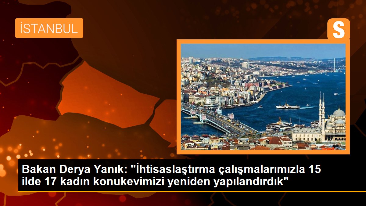 Şiddet mağduru kadınlar için 15 ilde 17 kadın konukevi yeniden yapılandırıldı