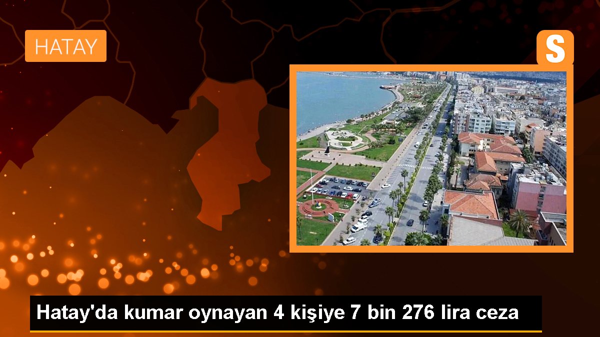 Hatay\'da kumar oynayan 4 kişiye 7 bin 276 lira ceza
