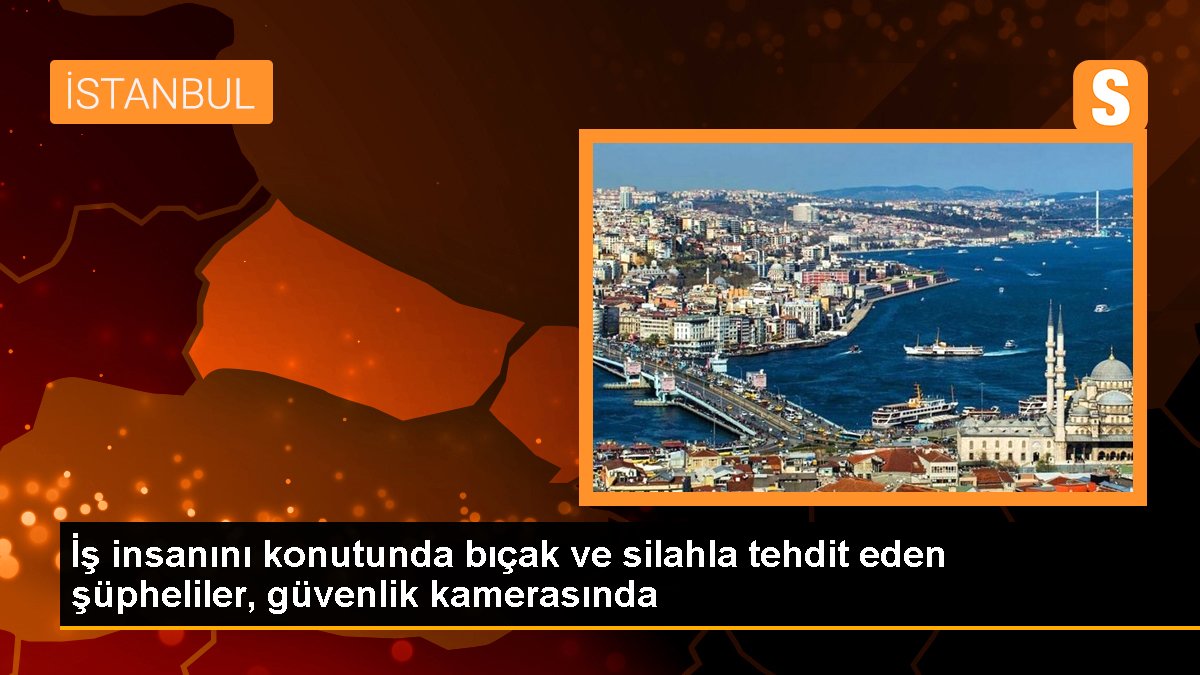 İş insanını konutunda bıçak ve silahla tehdit eden şüpheliler, güvenlik kamerasında