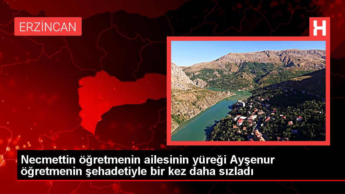 Necmettin öğretmenin ailesinin yüreği Ayşenur öğretmenin şehadetiyle bir kez daha sızladı