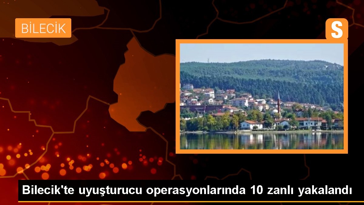 Bilecik\'te uyuşturucu operasyonlarında 10 zanlı yakalandı