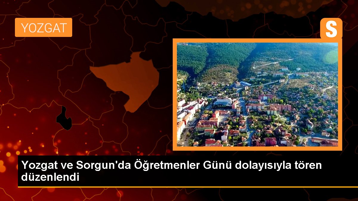 Yozgat ve Sorgun\'da Öğretmenler Günü dolayısıyla tören düzenlendi