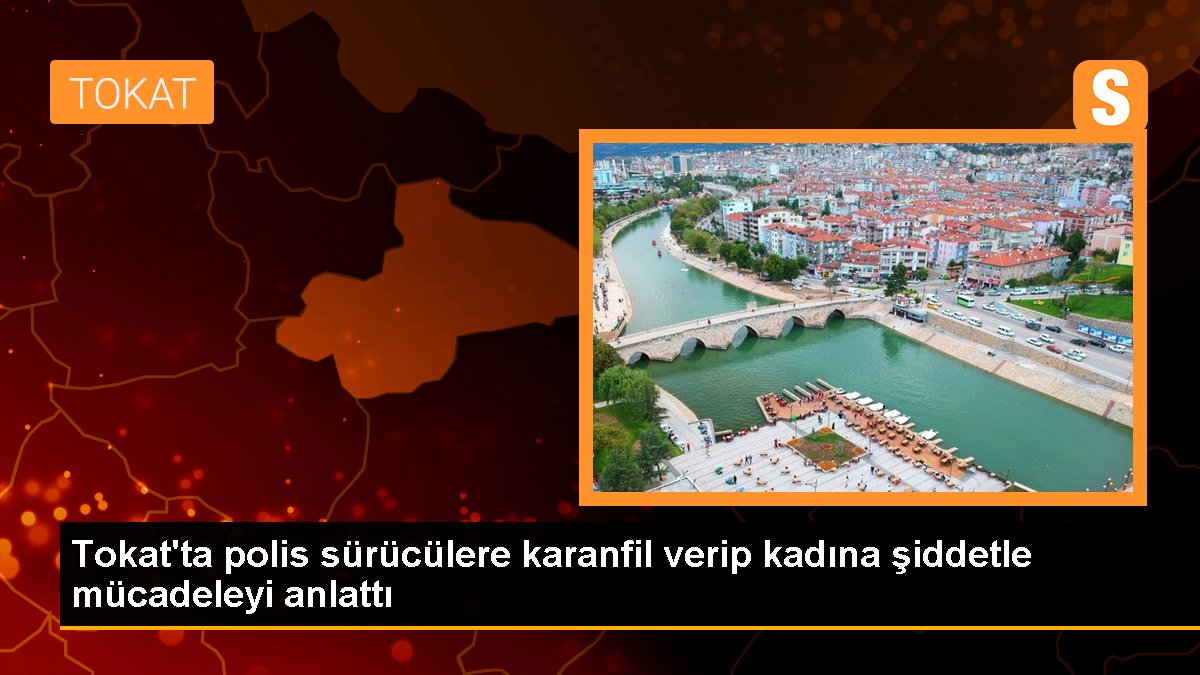 Tokat\'ta polis sürücülere karanfil verip kadına şiddetle mücadeleyi anlattı