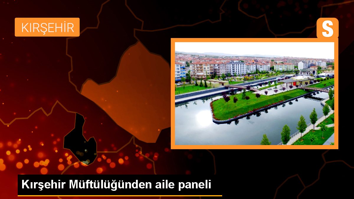 Kırşehir Müftülüğünden aile paneli