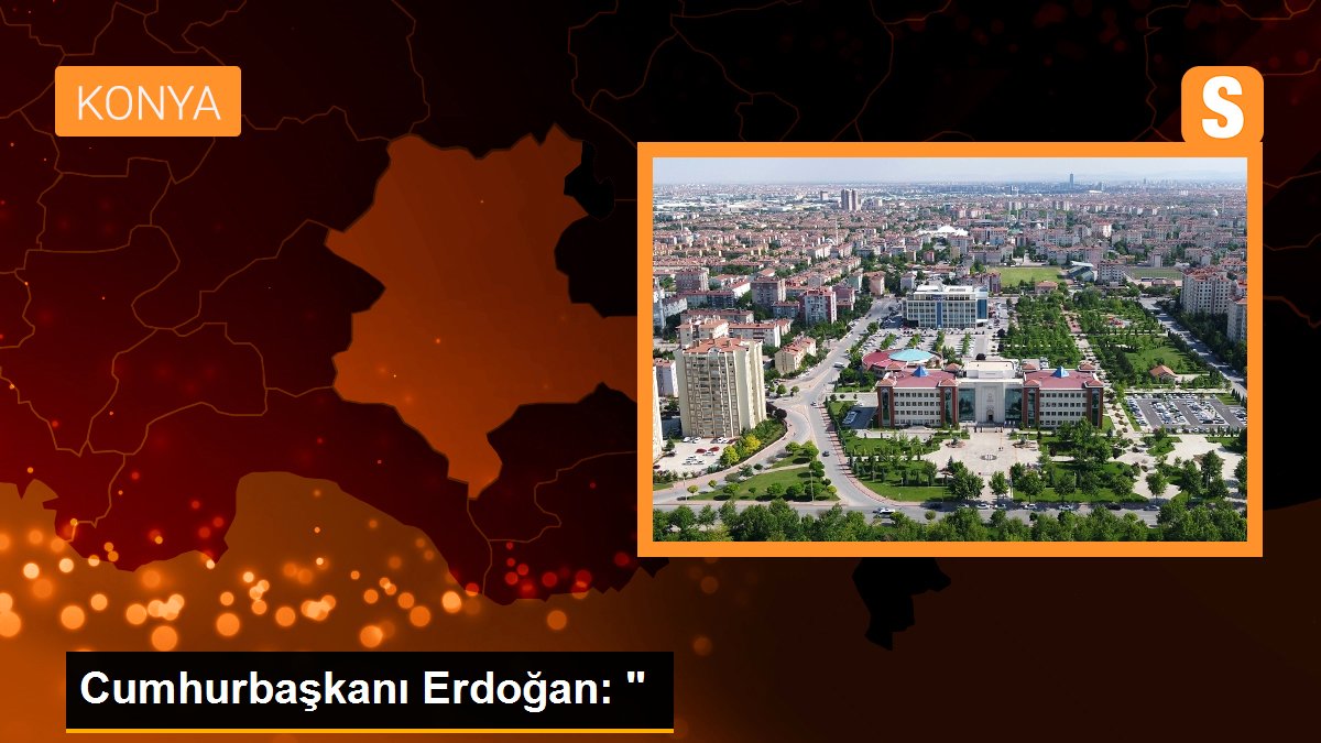 Cumhurbaşkanı Erdoğan: "