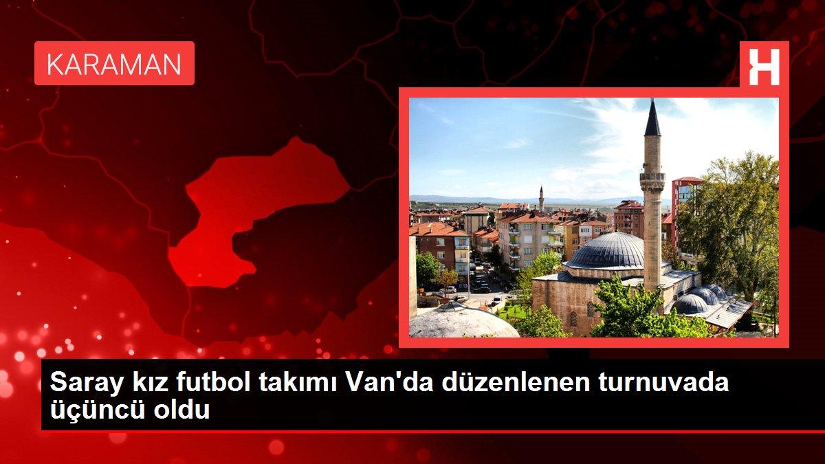 Saray kız futbol takımı Van'da düzenlenen turnuvada üçüncü oldu