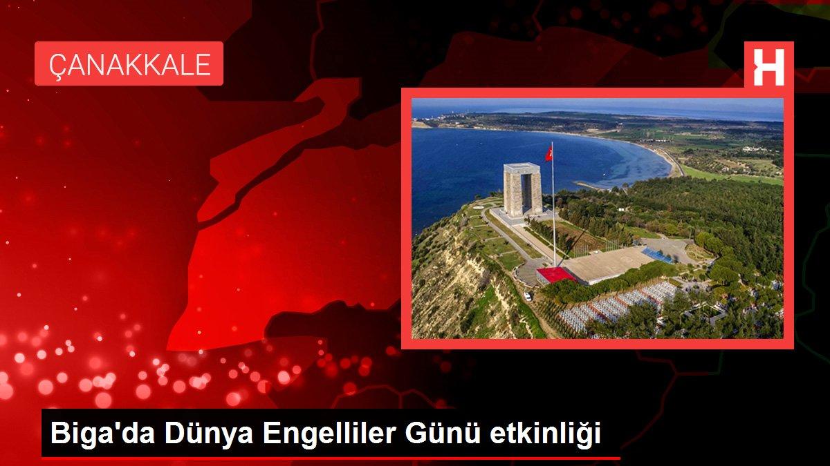 Biga'da Dünya Engelliler Günü etkinliği