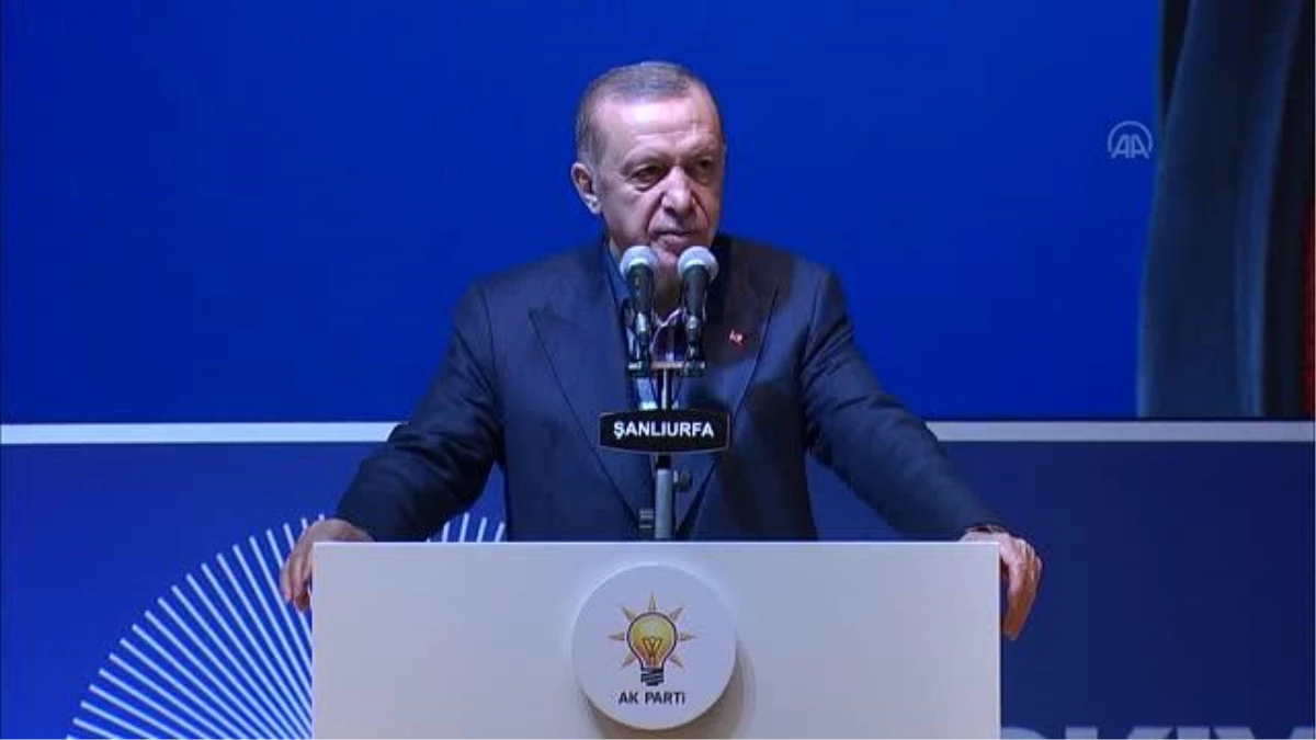 ŞANLIURFA - Cumhurbaşkanı Erdoğan: "(6\'lı masa) Bunların siyasetteki tek kutsalı, işgal ettikleri konumlarıdır"