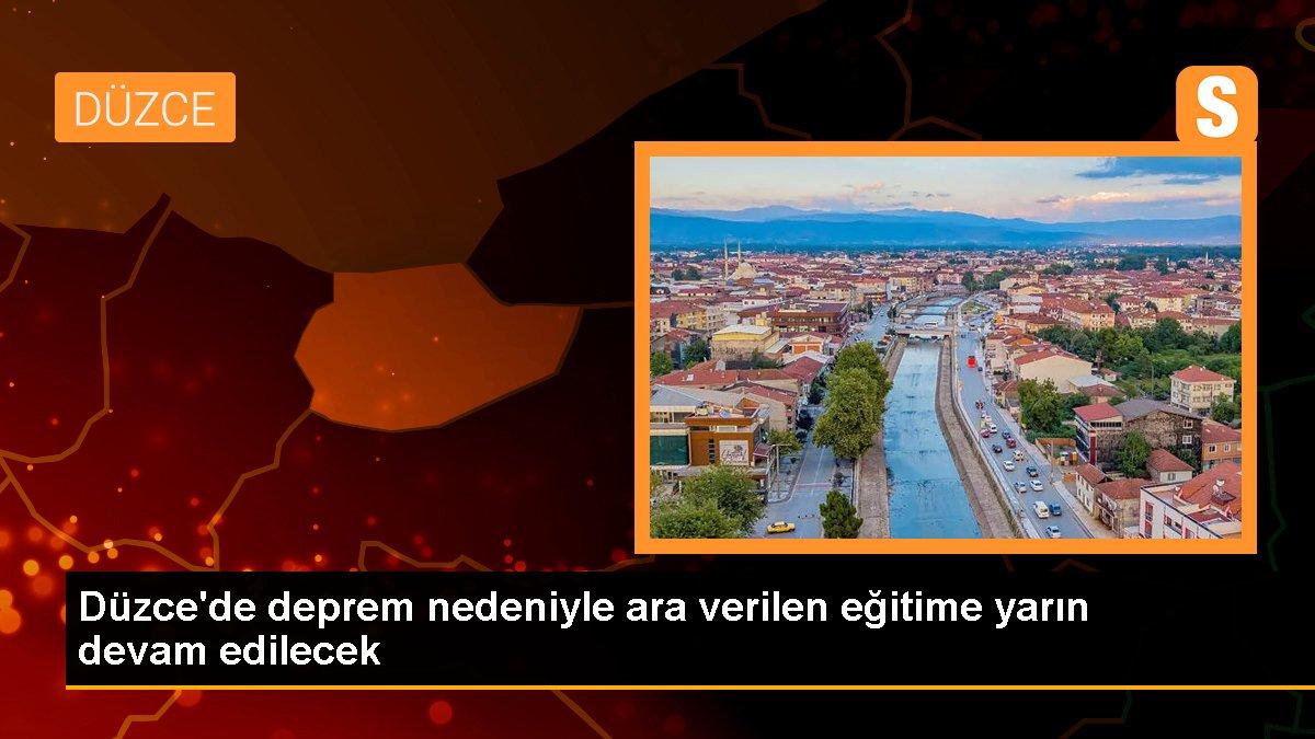 Düzce\'de deprem nedeniyle ara verilen eğitime yarın devam edilecek