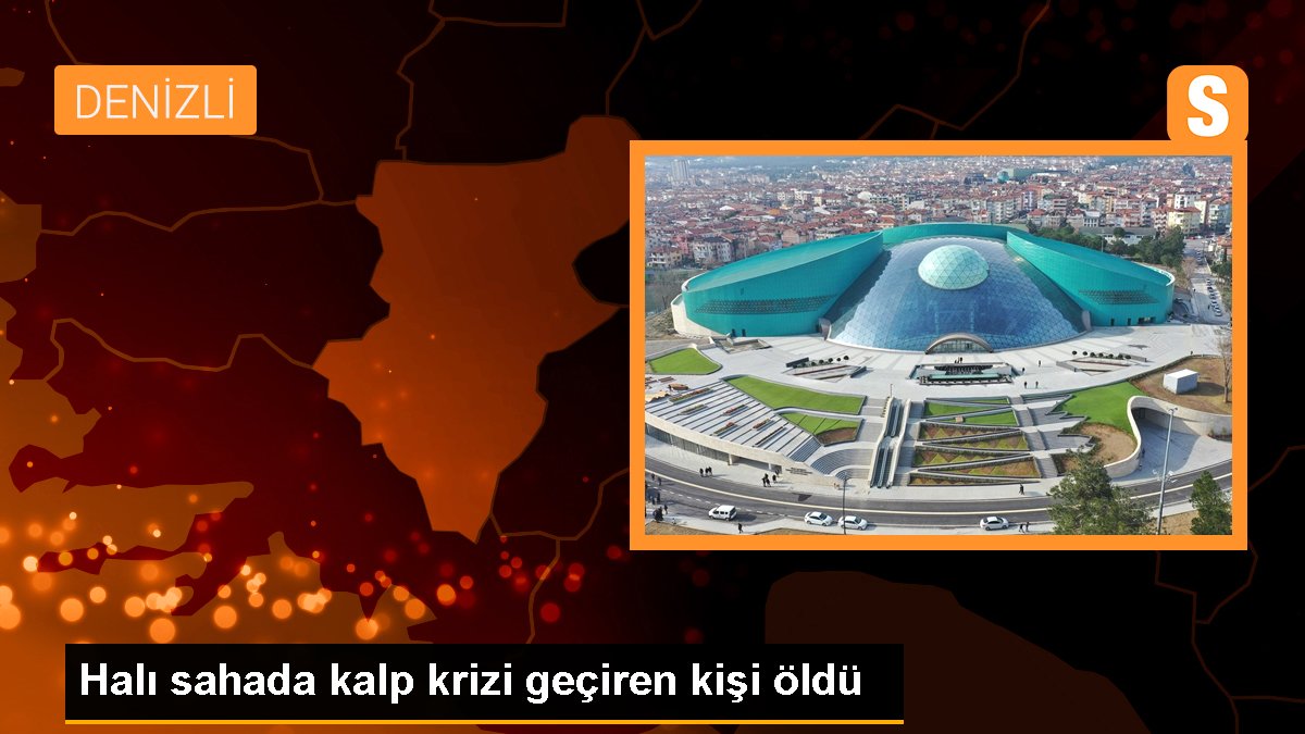 Halı sahada kalp krizi geçiren kişi öldü