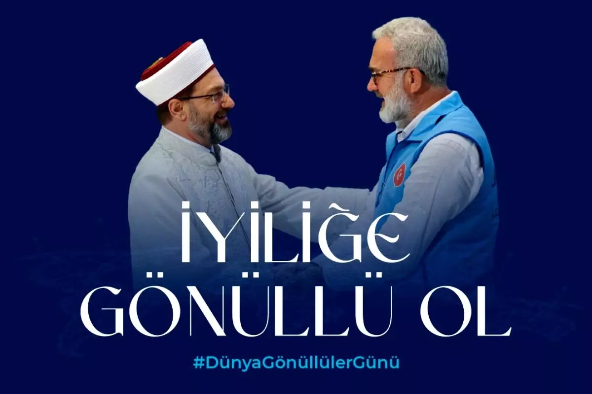 Diyanet İşleri Başkanı Erbaş, Dünya Gönüllüler Günü\'nü kutladı