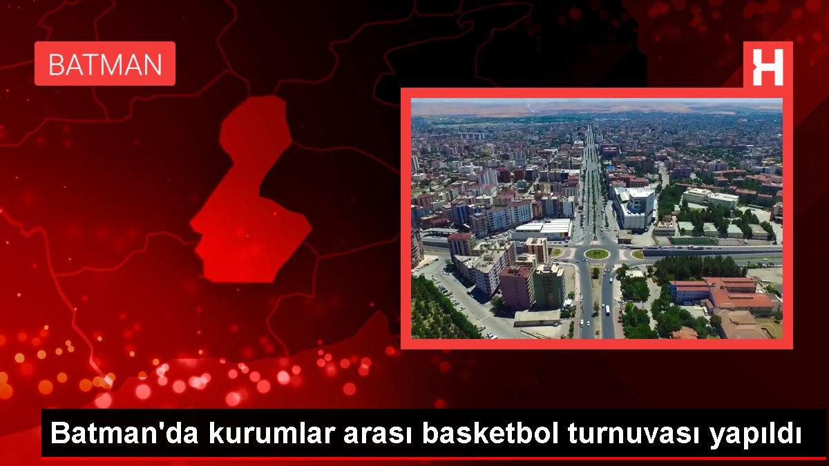 Batman'da kurumlar arası basketbol turnuvası yapıldı