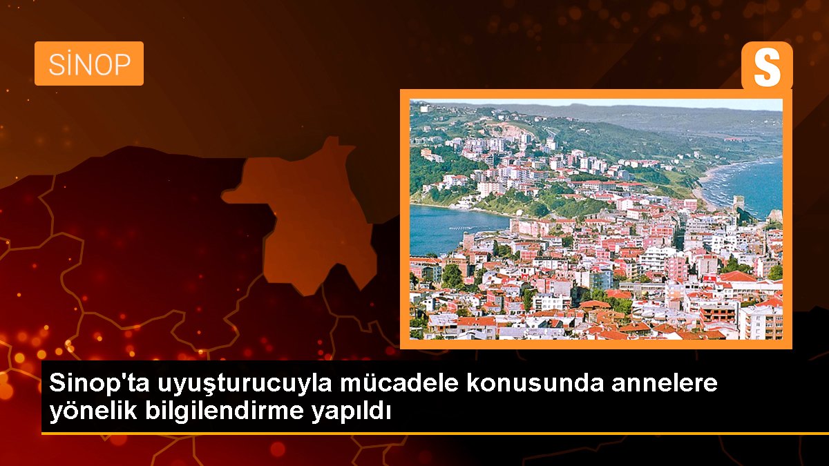 Sinop\'ta uyuşturucuyla mücadele konusunda annelere yönelik bilgilendirme yapıldı