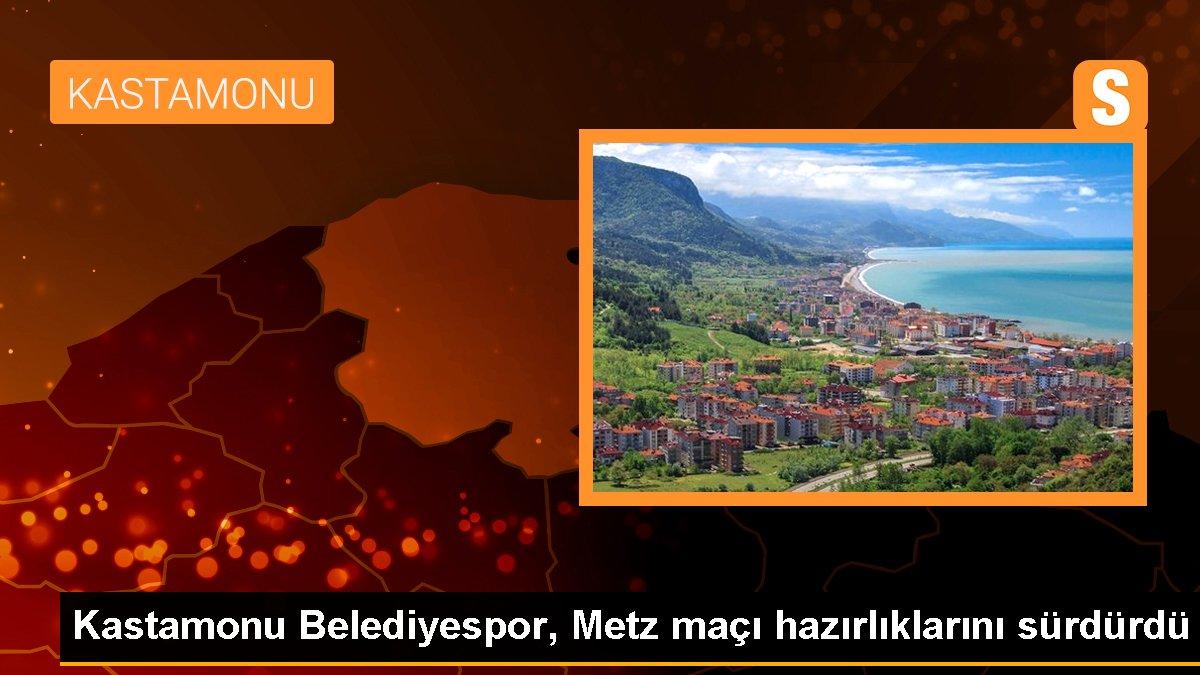 Kastamonu Belediyespor, Metz maçı hazırlıklarını sürdürdü