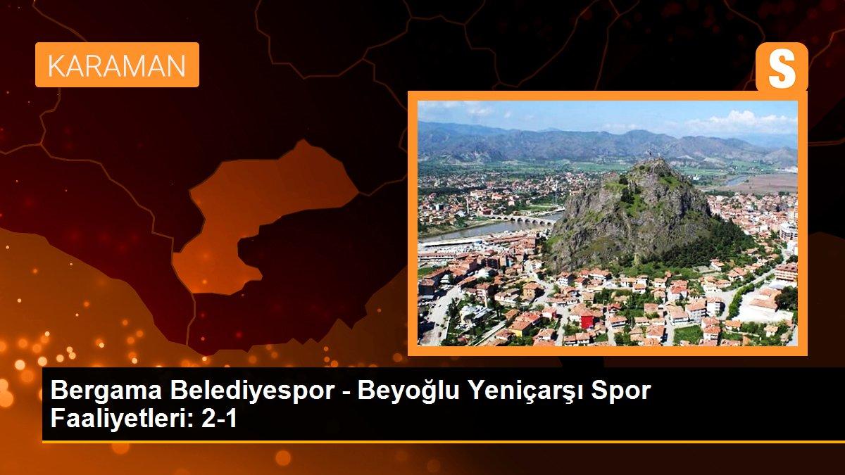 Bergama Belediyespor - Beyoğlu Yeniçarşı Spor Faaliyetleri: 2-1