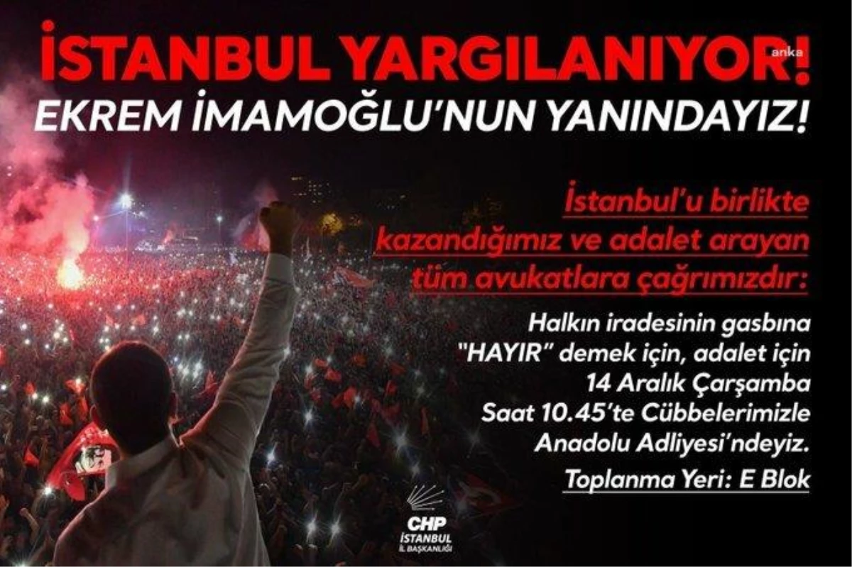 CHP Hukuk Komisyonu: "Tüm Avukatlara Çağrımızdır: Cübbelerimizle Anadolu Adliyesi\'ndeyiz"
