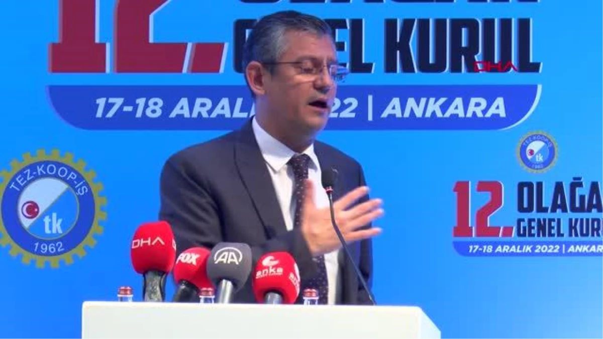 CHP\'Lİ ÖZEL\'DEN TÜRK-İŞ\'E \'MÜZAKERE TEKNİĞİ\' ELEŞTİRİSİ