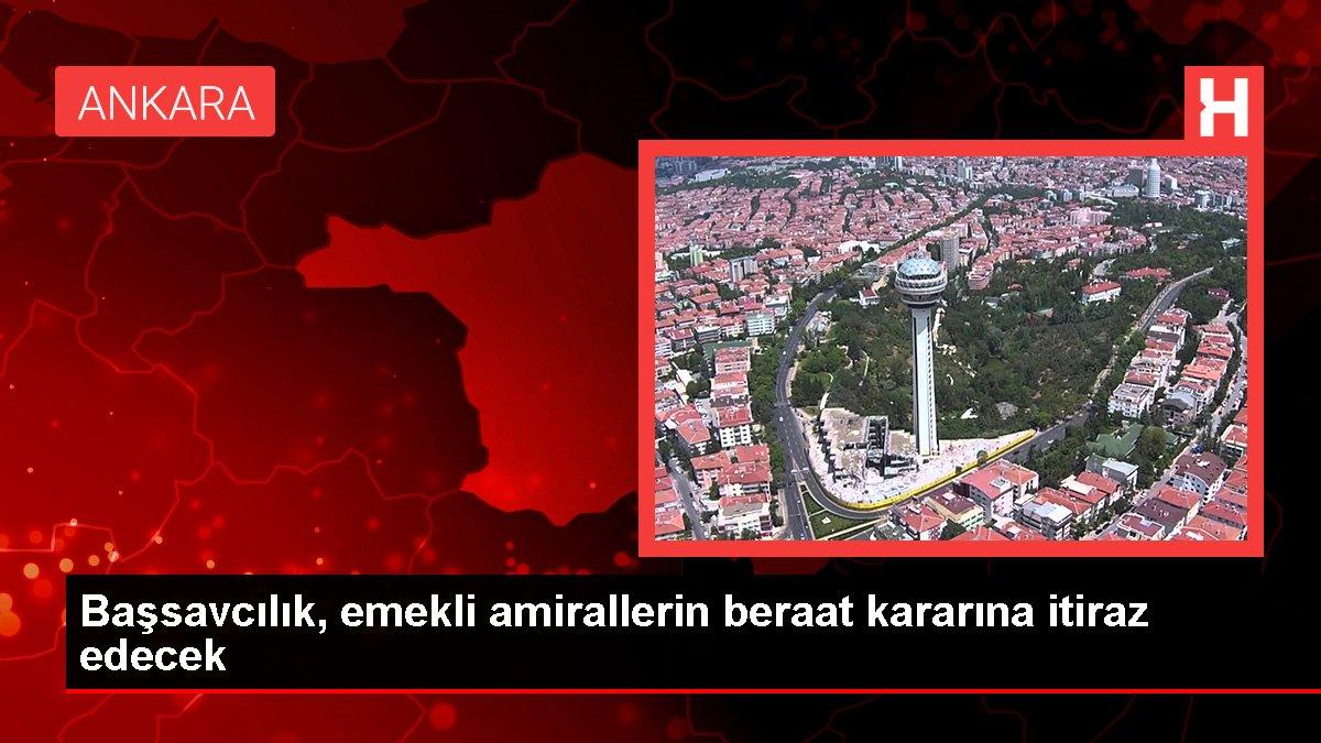 Başsavcılık, emekli amirallerin beraat kararına itiraz edecek