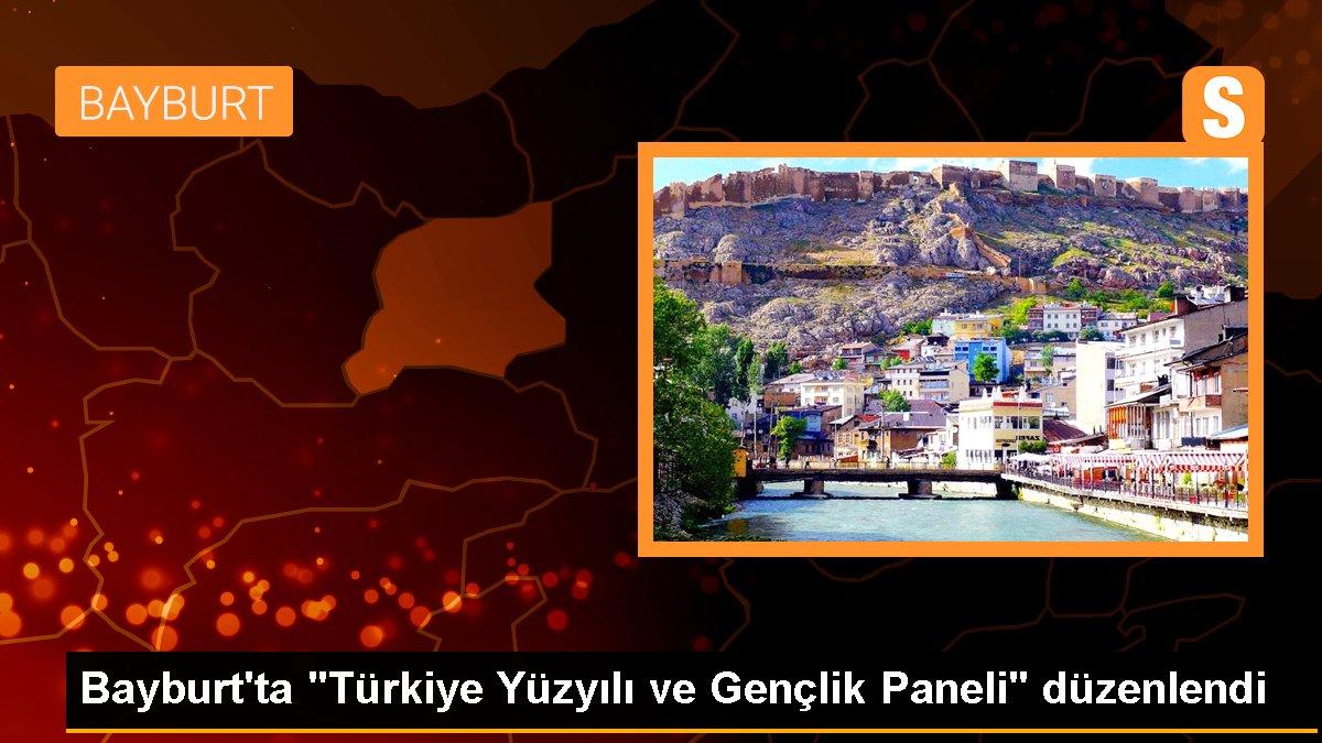 Bayburt\'ta "Türkiye Yüzyılı ve Gençlik Paneli" düzenlendi