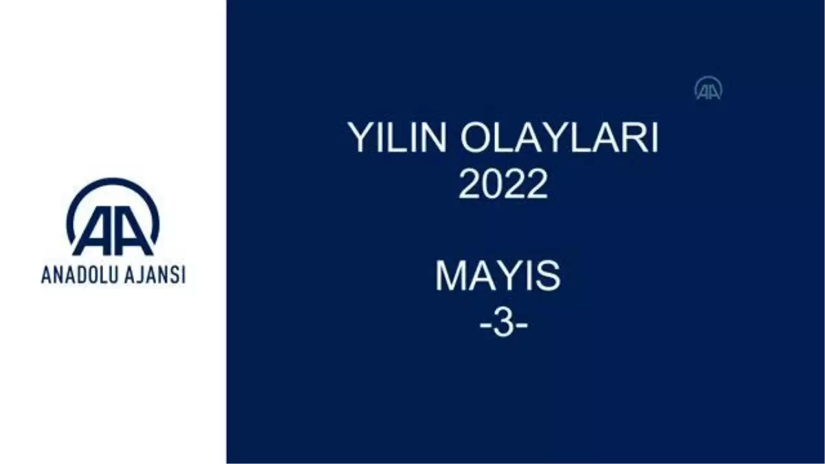 YILIN OLAYLARI 2022 - MAYIS (3)